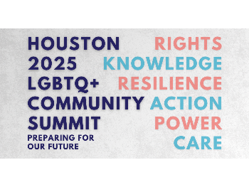 Houston LGBTQ+ Community Summit 2025