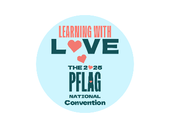 Learning with Love: The 2025 PFLAG National Convention