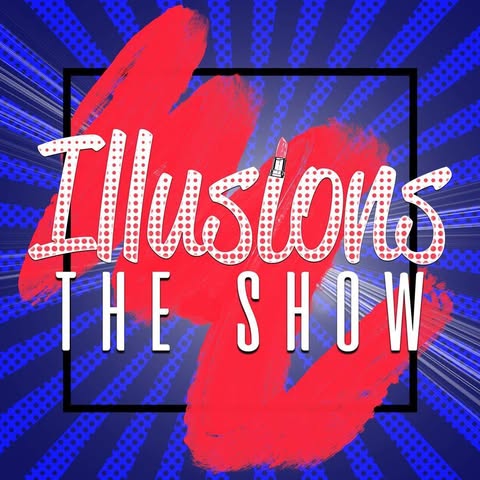 Illusions The Drag Queen Show