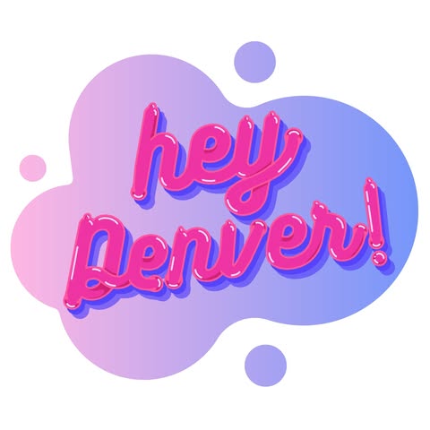 Hey Denver