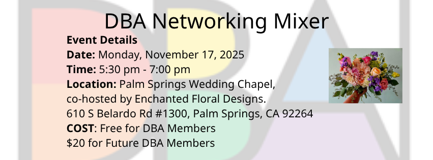 DBA Networking Mixer -- Palm Springs Wedding Chapel with Enchanted Floral Design