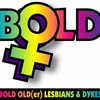 BOLD – Bold Older Lesbians and Dykes 