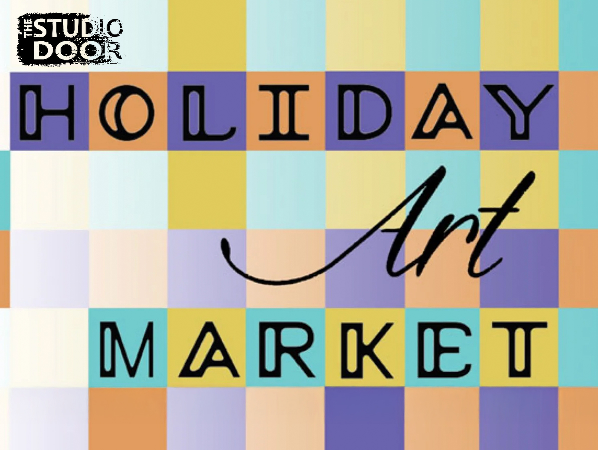Holiday Art Market at The Studio Door • Last Minute Shoppers