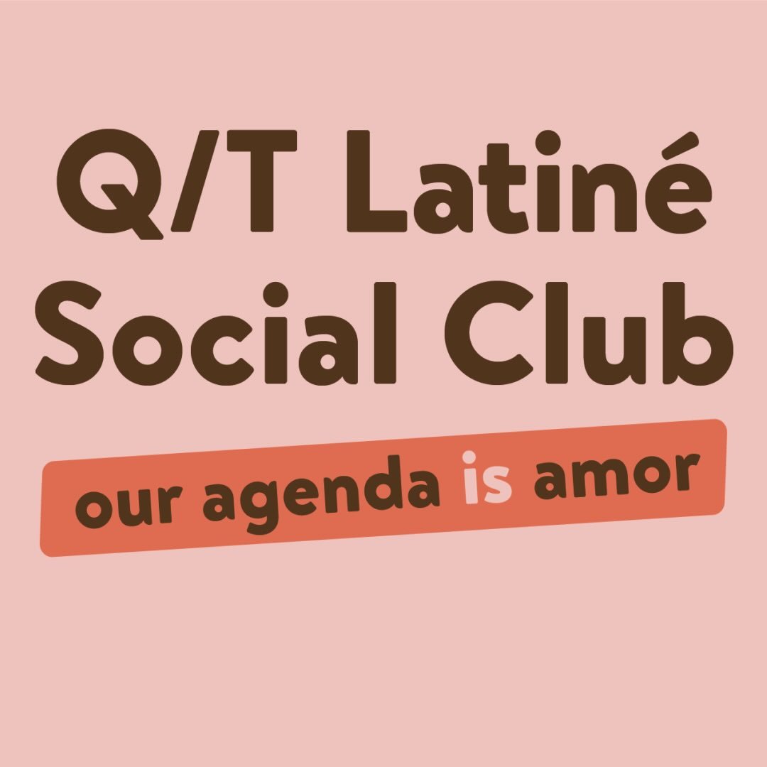 Queer & Trans Latiné Social Club