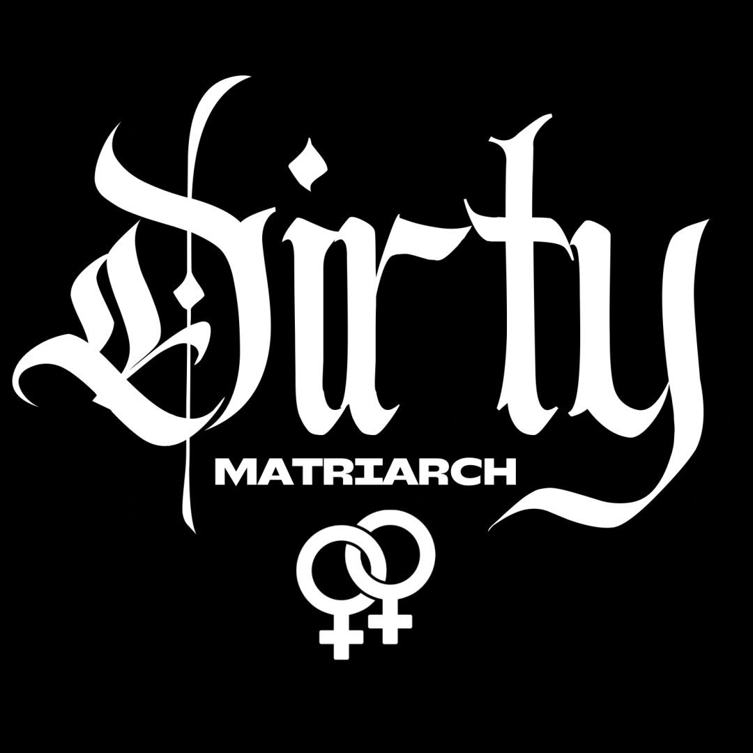 Dirty Matriarch