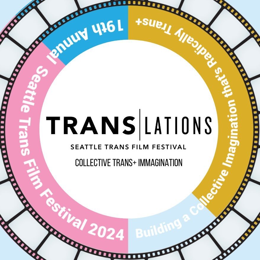 TRANSlations: Seattle Trans Film Festival