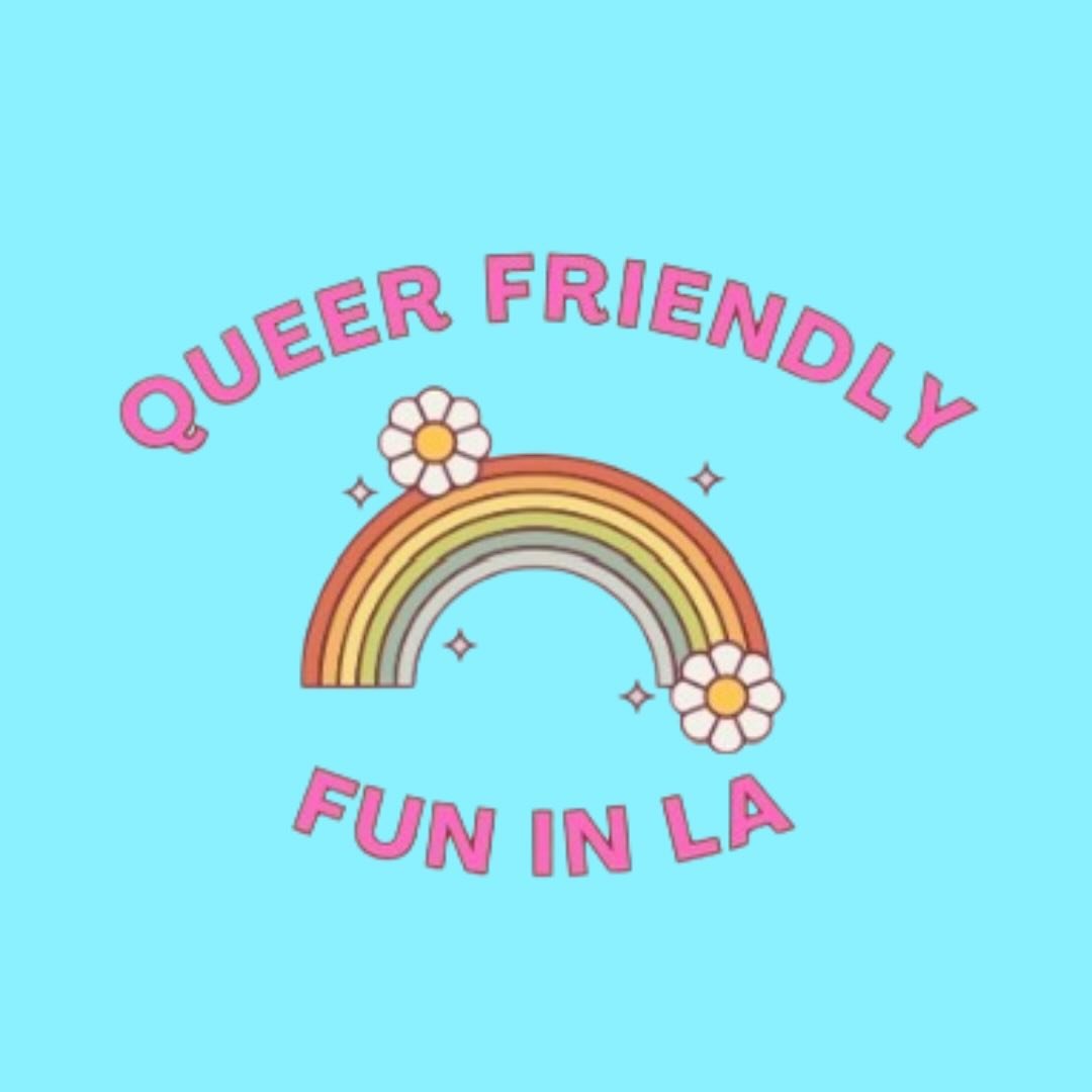 Queer Friendly Fun Events Near Me in LA