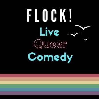 Flock! Live Queer Comedy