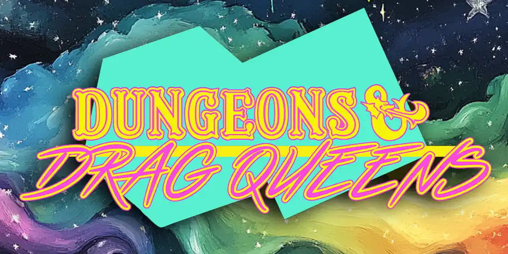 Dungeons and Drag Queens: New Orleans Premier!