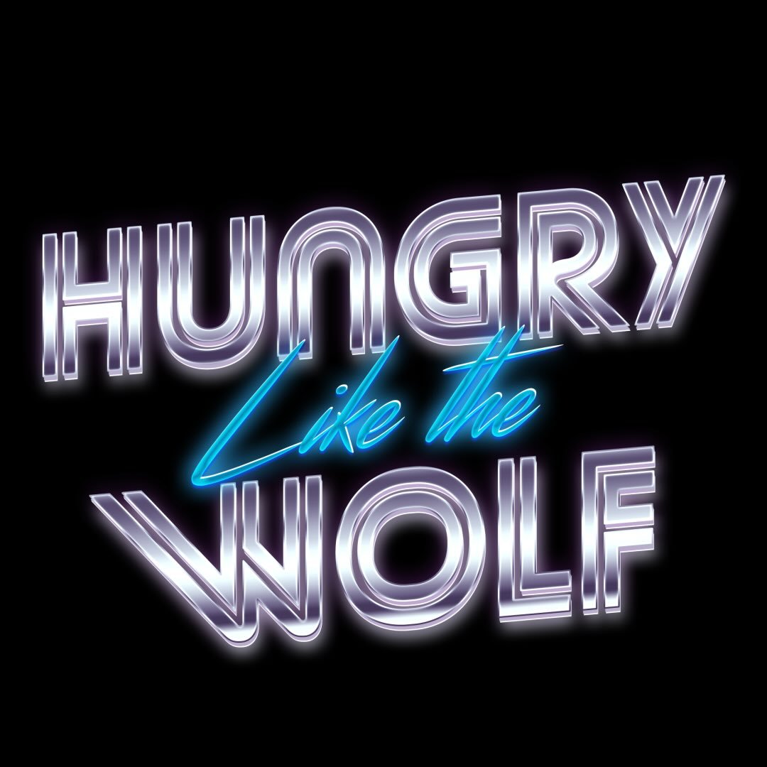 Hungry Like the Wolf