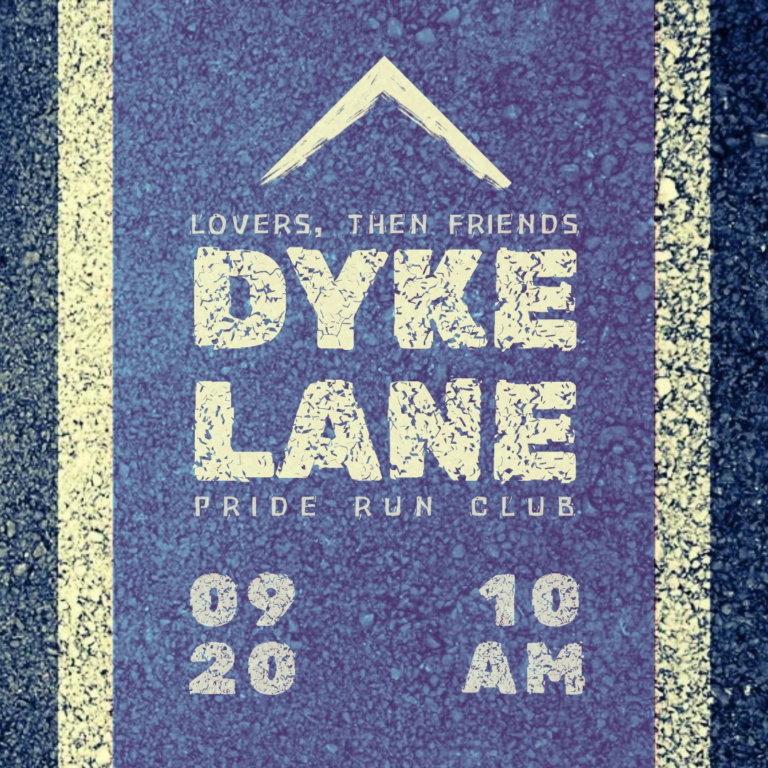 Lovers, Then Friends: THE DYKE LANE