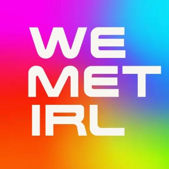 We Met IRL