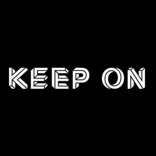Keep On