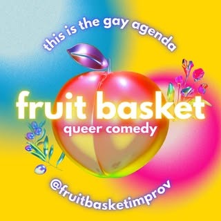 Improv Asylum (Fruit Basket)