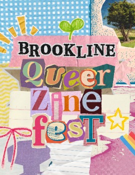 Public Library of Brookline (Queer Zine Fest)