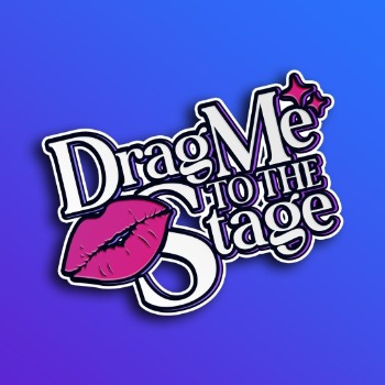Drag Me to the Stage