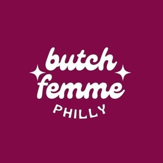 Butch Femme Philly