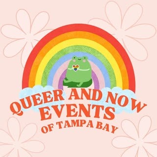 Queer and Now Events of Tampa Bay