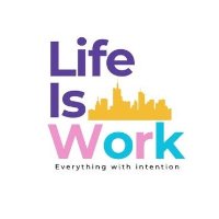 Life is Work