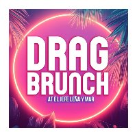El Jefe Leña y Mar (Drag Brunch)